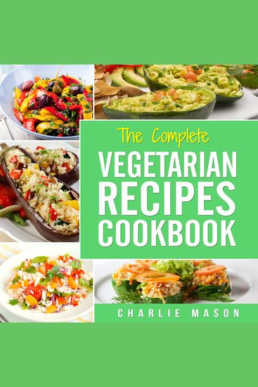 Vegetarian Cookbook: Delicious Vegan Healthy Diet Easy Recipes For Beginners Quick Easy Fresh Meal With Tasty Dishes - cover