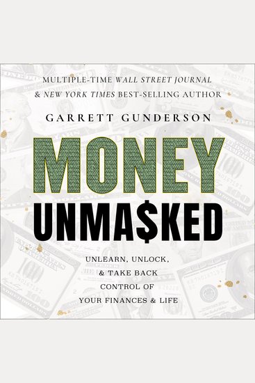Money Unmasked - Unlearn Unlock and Take Back Control of Your Finances and Life - cover
