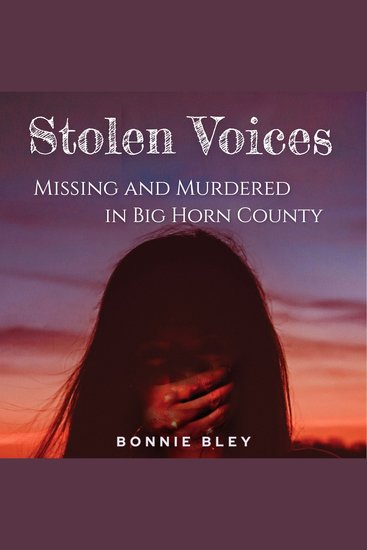 Stolen Voices - Missing and Murdered in Big Horn County - cover