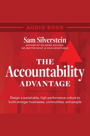 The Accountability Advantage - Design a sustainable high-performance culture to build stronger businesses communities and people - cover