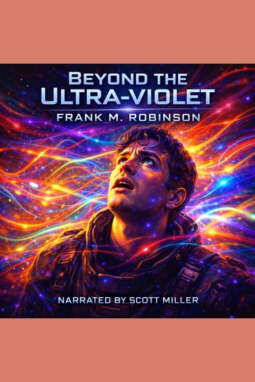 Beyond the Ultra-Violet - When Science Opens A Forbidden Door - cover