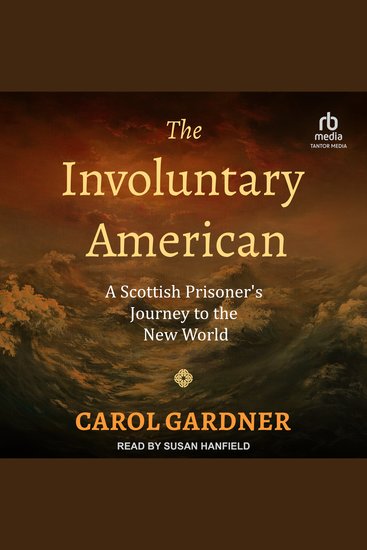The Involuntary American - A Scottish Prisoner's Journey to the New World - cover