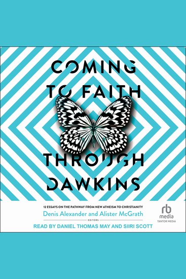 Coming to Faith Through Dawkins - 12 Essays on the Pathway from New Atheism to Christianity - cover