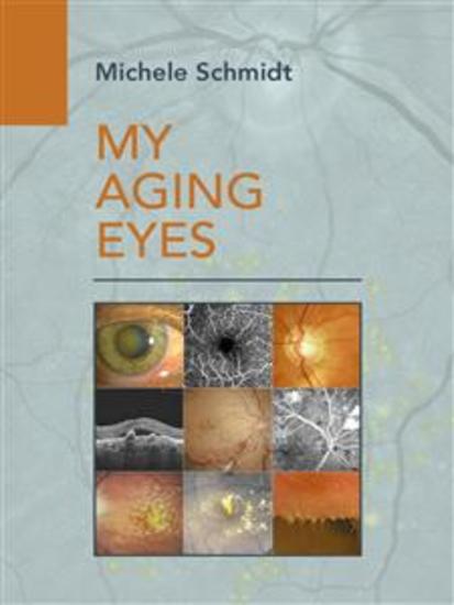 My Aging Eyes - Manuale per La Salute Di Occhi Corpo E Anima per Una Vita Piu' Lunga E Felice - cover