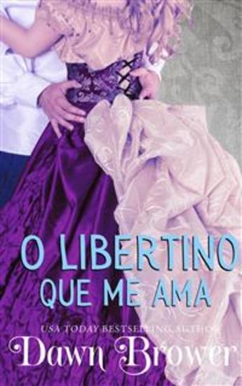 O Libertino Que Me Ama - Violet E Zachariah Têm Uma Escolha A Fazer E Só O Tempo Dirá Se Escolherão O Amor - cover