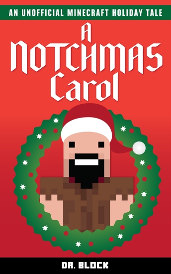 A Notchmas Carol - An Unofficial Minecraft Christmas Story - cover