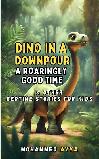 Dino in a Downpour- A Roaringly Good Time - & Other Bedtime Stories For Kids - cover