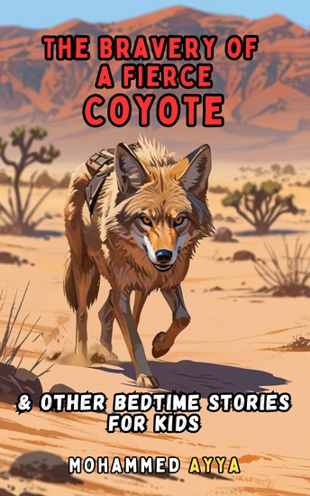 The Bravery of a Fierce Coyote - & Other Bedtime Stories For Kids - cover