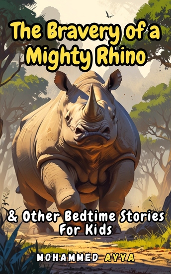 The Bravery of a Mighty Rhino - & Other Bedtime Stories For Kids - cover