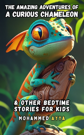 The Amazing Adventures of a Curious Chameleon - & Other Bedtime Stories For Kids - cover