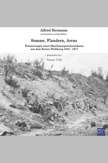 Somme Flandern Arras - Erinnerungen eines Maschinengewehrsoldaten aus dem Ersten Weltkrieg 1916 - 1917 - cover