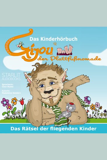 Das Kinderhörbuch - Gijou der Plattfußnomade das Rätsel der fliegenden Kinder - Ein wunderbares Hörbuch für Kinder ohne Gewalt und Aktion - cover