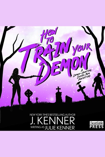 How to Train Your Demon - Demon-Hunting Soccer Mom Book Eight - cover