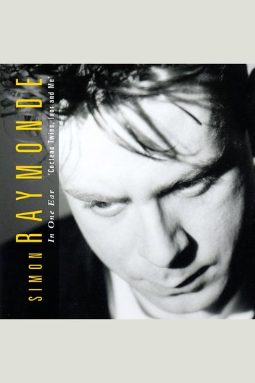 In One Ear - Cocteau Twins Ivor Raymonde and Me - cover