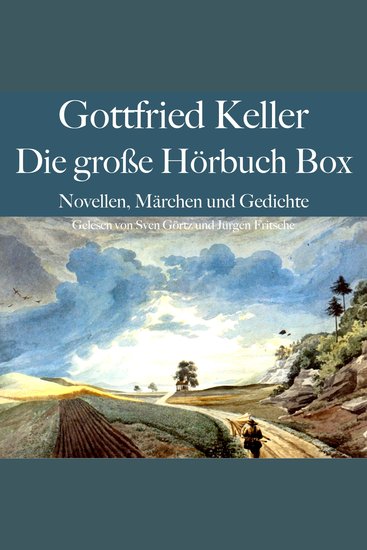 Gottfried Keller: Die große Hörbuch Box - Novellen Märchen und Gedichte - cover