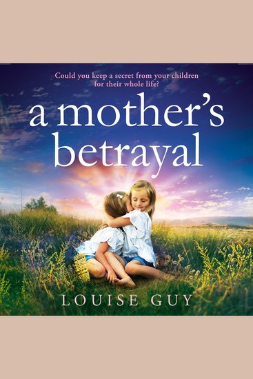 A Mother's Betrayal - Discover Louise Guy's brilliant emotional book club pick - cover