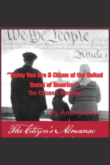 "Today You Are A Citizen of the United States of America" - The Citizens Almanac - cover
