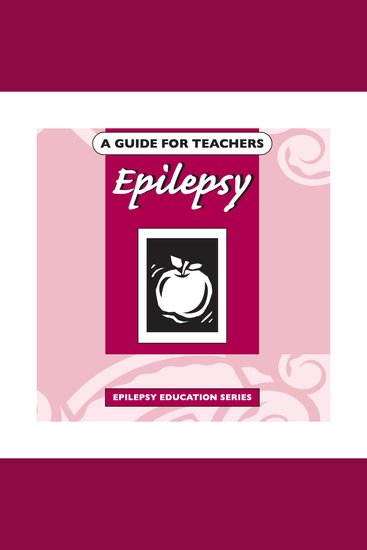 Epilepsy: A Guide For Teachers - An information book about epilepsy for teachers in schools - cover