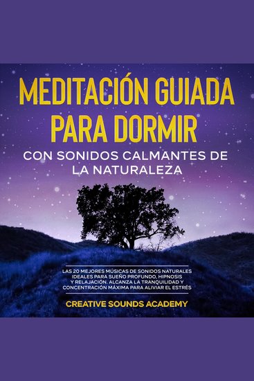 Meditación guiada para dormir con sonidos calmantes de la naturaleza: las 20 mejores músicas de sonidos naturales ideales para sueño profundo hipnosis y relajación Alcanza la tranquilidad y concentración máxima para aliviar el estrés - cover
