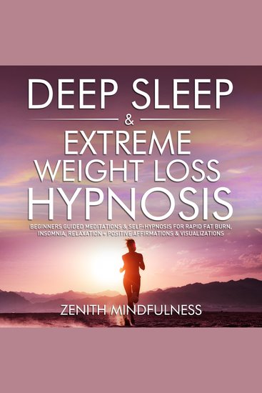 Deep Sleep & Extreme Weight Loss Hypnosis - Beginners Guided Meditations & Self-Hypnosis for Rapid Fat Burn Insomnia Relaxation + Positive Affirmations & Visualizations - cover