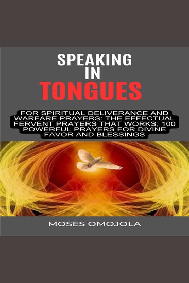Speaking In Tongues For Spiritual Deliverance And Warfare Prayers: The Effectual Fervent Prayers That Works; 100 Powerful Prayers For Divine Favor And Blessings - cover