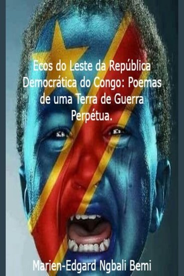 Ecos do Leste da República Democrática do Congo: Poemas de uma Terra de Guerra Perpétua - cover