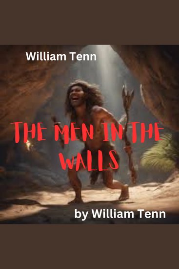 William Tenn: THE MEN IN THE WALLS - Humans living like vermin - cover