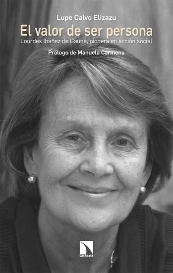 El valor de ser persona - Lourdes Ibáñez de Gauna pionera en acción social - cover