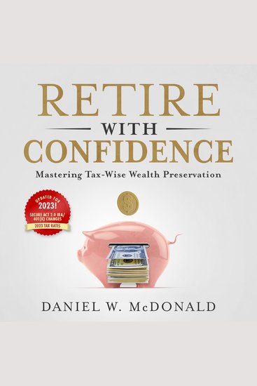Retire With Confidence - Mastering Tax-Wise Wealth Preservation - cover