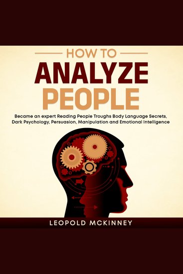 HOW TO ANALYZE PEOPLE - Became an expert Reading People Troughs Body Language Secrets Dark Psychology Persuasion Manipulation and Emotional Intelligence - cover