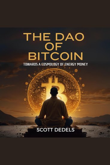 The Dao of Bitcoin - Towards a Cosmology of Energy Money - cover