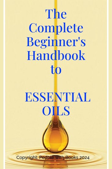 The Complete Beginner's Handbook to Essential Oils - cover