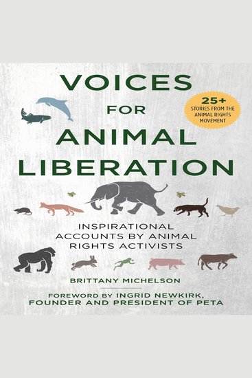 Voices for Animal Liberation - Inspirational Accounts from Animal Rights Activists - cover