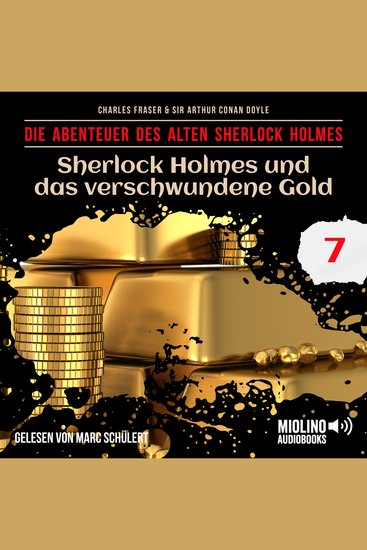 Sherlock Holmes und das verschwundene Gold (Die Abenteuer des alten Sherlock Holmes Folge 7) - cover
