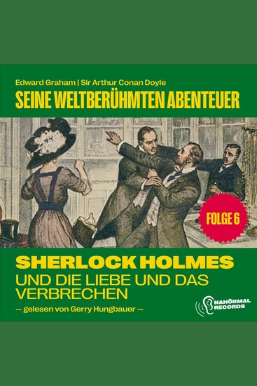 Sherlock Holmes und die Liebe und das Verbrechen (Seine weltberühmten Abenteuer Folge 6) - cover