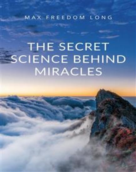 The Secret Science Behind Miracles - cover