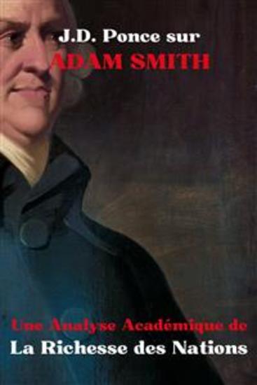 JD Ponce sur Adam Smith : Une Analyse Académique de La Richesse des Nations - cover