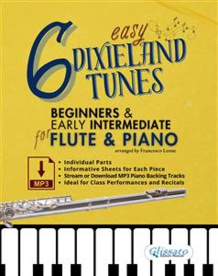 6 Easy Dixieland Tunes for Beginner & Early Intermediate Flute and Piano with individual parts Informative Sheets and MP3 Piano Backing Tracks (Stream or Download) - Ideal for Class Performances and Recitals - cover