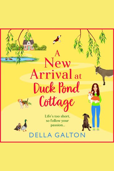 A New Arrival at Duck Pond Cottage - The start of an uplifting heartwarming series from Della Galton - cover