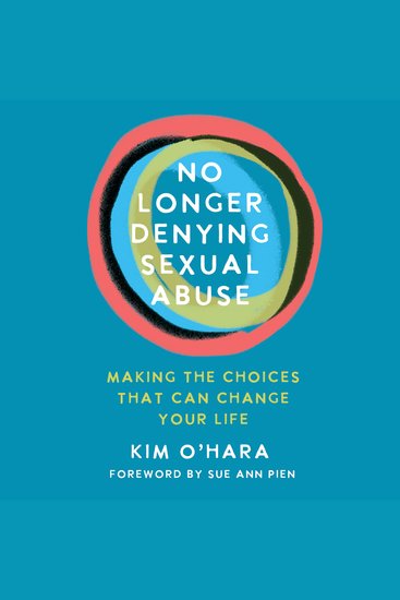 No Longer Denying Sexual Abuse - Making the Choices That Can Change Your Life - cover