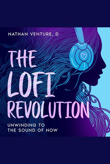 The Lofi Revolution - Unwinding to the Sound of Now - cover