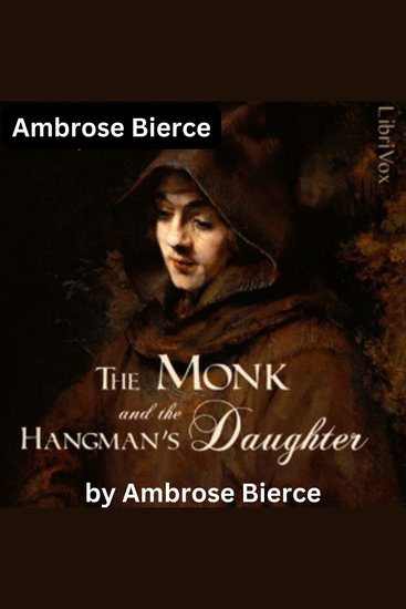 Ambrose Bierce: THE MONK AND THE HANGMAN'S DAUGHTER - cover