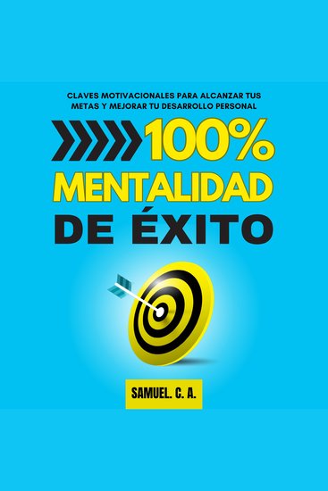 100% Mentalidad de éxito - Claves motivacionales para alcanzar tus metas y mejorar tu desarrollo personal - cover