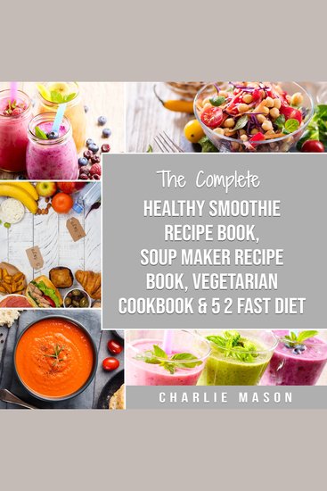 Soup Maker Recipe Book Vegetarian Cookbook Smoothie Recipe Book 5 2 Diet Recipe Book - cover