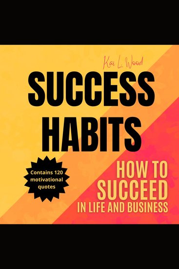 SUCCESS HABITS - How to succeed in life and in business - cover