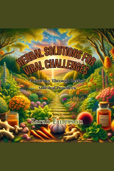 Herbal Solutions for Viral Challenges - A Journey Through Herbal Antiviral Practices - cover