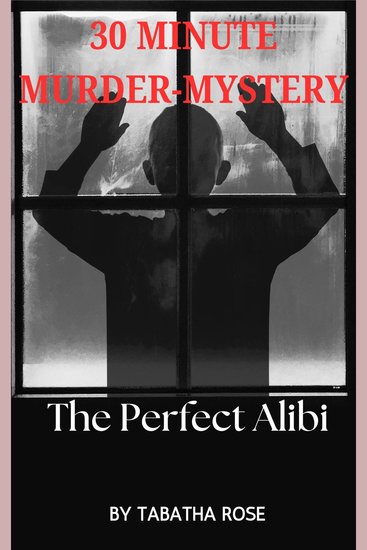30 Minute Murder-Mystery -The Perfect Alibi - cover