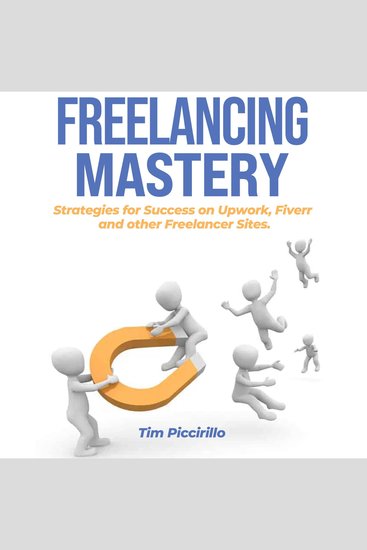 Freelancing Mastery - Strategies for Success on Upwork Fiverr and Other Freelancer Sites - cover