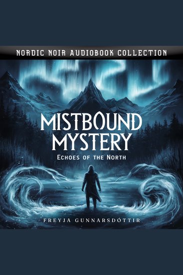 Mistbound Mystery Echoes Of The North - Nordic Noir Audiobook Collection - cover