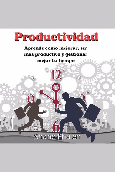 Productividad: Aprende como mejorar ser mas productivo y gestionar mejor tu tiempo - cover